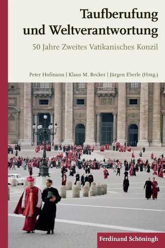 Taufberufung und Weltverantwortung. 50 Jahre Zweites Vatikanisches Konzil