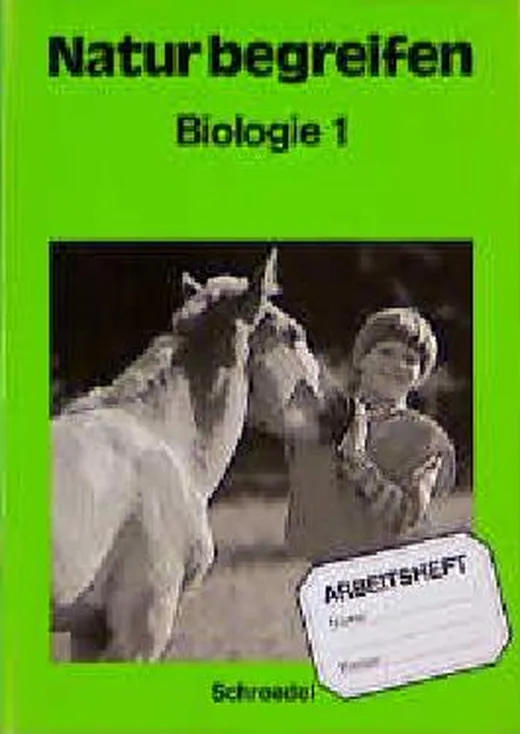 Natur begreifen Biologie - Ausgabe 1988: Arbeitsheft 1 Lernstufen 5/6