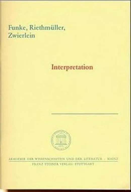 Interpretation (Abhandlungen der Akademie der Wissenschaften und der Literatur: Geistes- und sozialwissenschaftliche Klasse, Band 6)