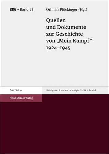 Quellen und Dokumente zur Geschichte von "Mein Kampf" 1924–1945 (Beitrage Zur Kommunikationsgeschichte)