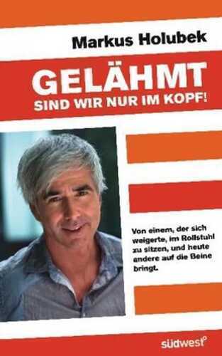 Gelähmt sind wir nur im Kopf!