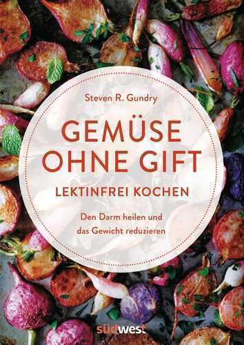 Gemüse ohne Gift — Steven R. Gundry