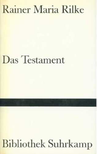 Das Testament — Rainer Maria Rilke