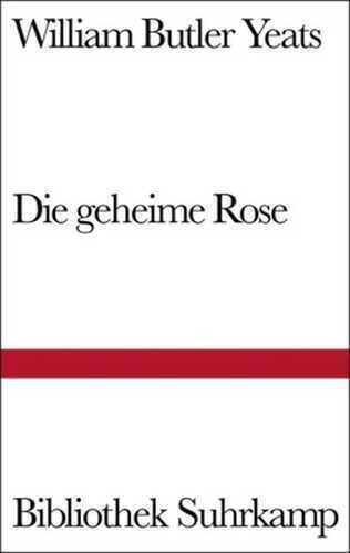 Die geheime Rose — William Butler Yeats