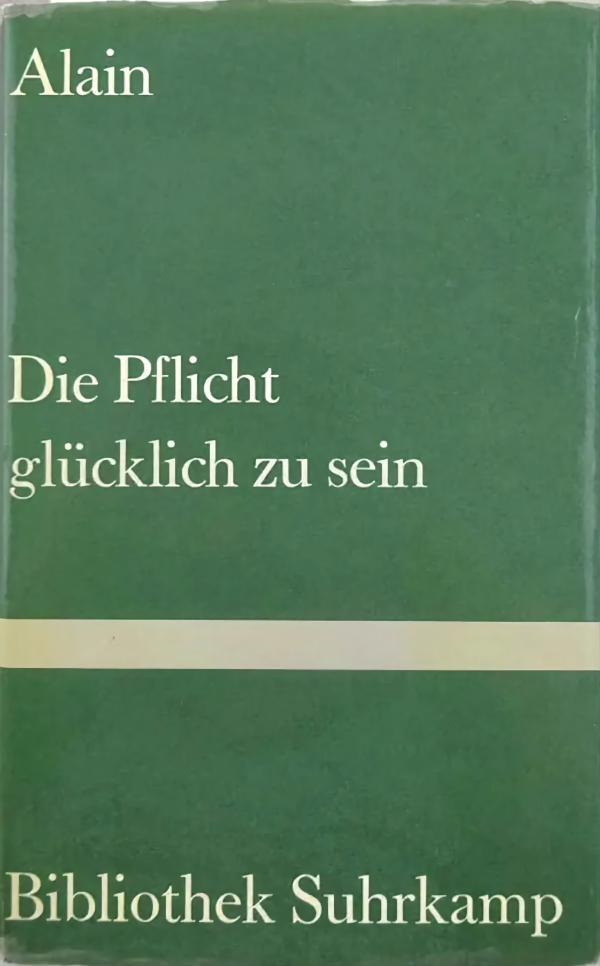Die Pflicht glücklich zu sein