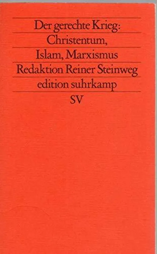 Der gerechte Krieg: Christentum, Islam, Marxismus (edition suhrkamp)