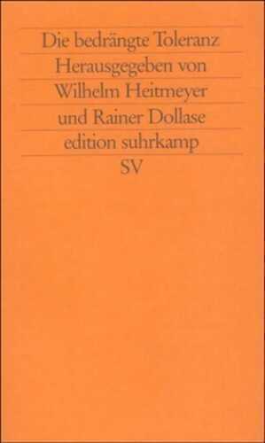 Die bedrängte Toleranz — Wilhelm Heitmeyer