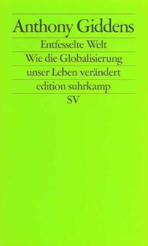Die entfesselte Welt — Anthony Giddens,