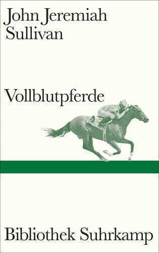 Vollblutpferde — John Jeremiah Sullivan