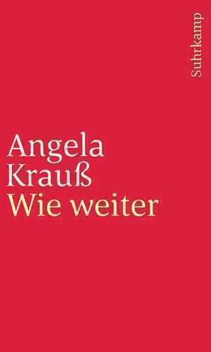 Wie weiter — Angela Krauß