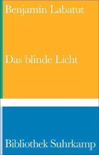 Das blinde Licht — Benjamin Labatut