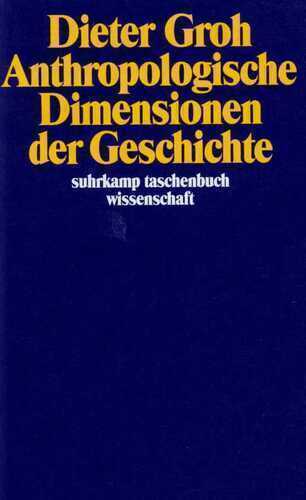Anthropologische Dimensionen der Geschichte (suhrkamp taschenbuch wissenschaft)