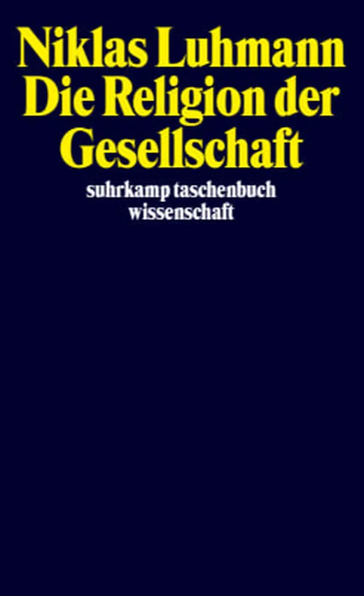 Die Religion der Gesellschaft: Hrsg. v. Andre Kieserling (suhrkamp taschenbuch wissenschaft)