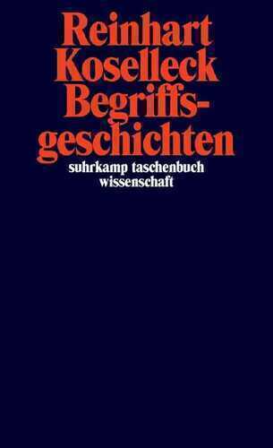 Begriffsgeschichten — Reinhart Koselleck