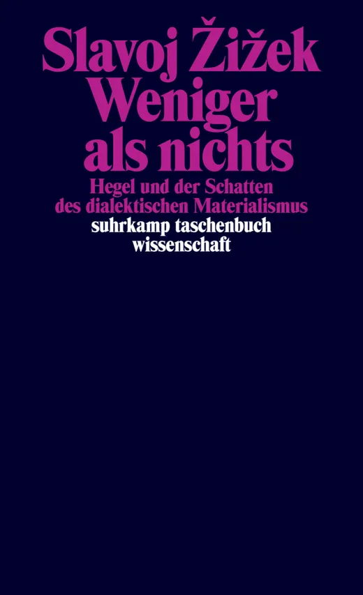 Weniger als nichts: Hegel und der Schatten des dialektischen Materialismus (suhrkamp taschenbuch wissenschaft)