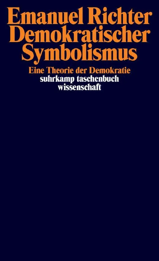 Demokratischer Symbolismus: Eine Theorie der Demokratie (suhrkamp taschenbuch wissenschaft)