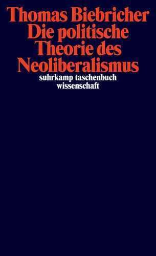 Die politische Theorie des Neoliberalismus (suhrkamp taschenbuch wissenschaft)