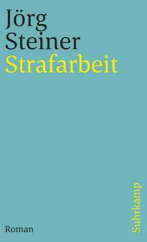 Strafarbeit — Jörg Steiner