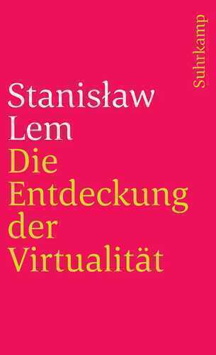 Die Entdeckung der Virtualität — Stanislaw Lem