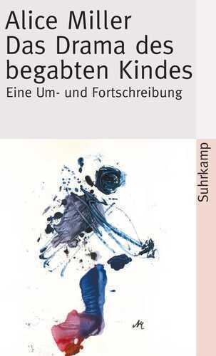 Das Drama des begabten Kindes und die Suche nach dem wahren Selbst