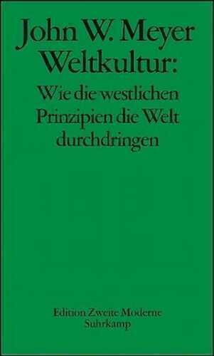 Weltkultur — John W. Meyer,