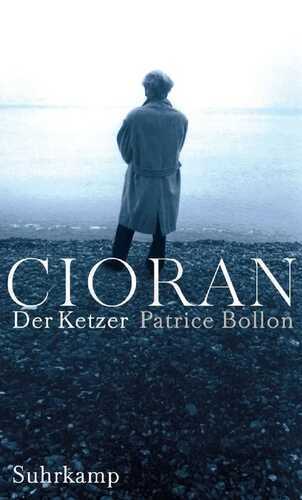 Cioran, der Ketzer — Patrice Bollon