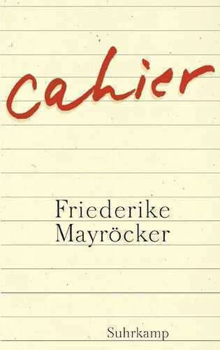 Cahier — Friederike Mayrocker