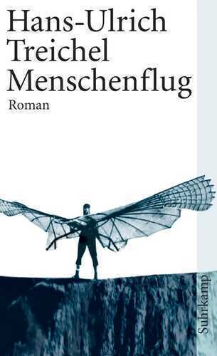 Menschenflug — Hans-Ulrich Treichel