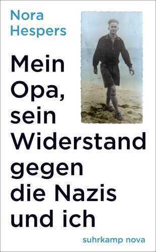 Mein Opa, sein Widerstand gegen die Nazis und ich