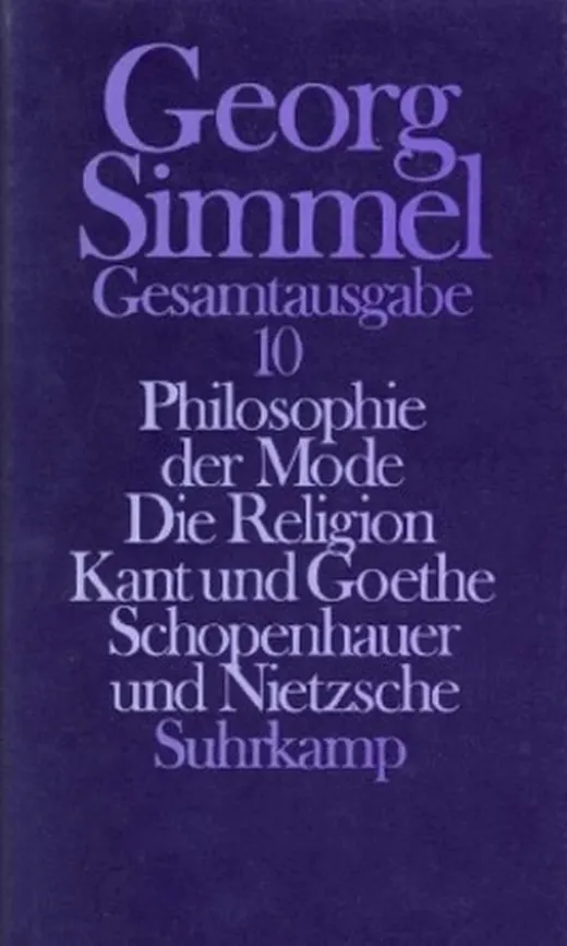 Philosophie der Mode; Die Religion; Kant und Goethe; Schopenhauer und Nietzsche