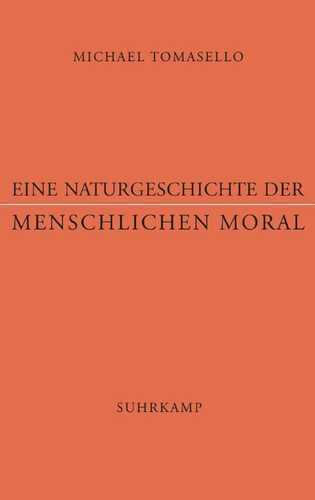 Eine Naturgeschichte der menschlichen Moral