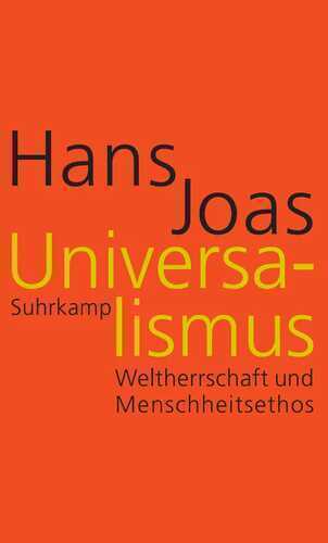 Universalismus: Weltherrschaft und Menschheitsethos