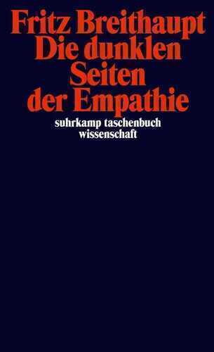 Die dunklen Seiten der Empathie (suhrkamp taschenbuch wissenschaft)