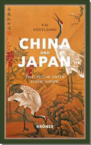 China und Japan: Zwei Reiche unter einem Himmel: Zwei Reiche - eine Kulturgeschichte