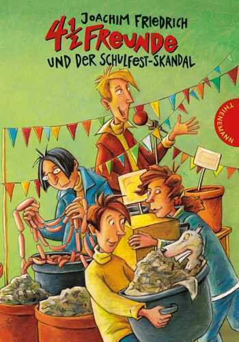 4 1/2 Freunde, Band 10: 4 ½ Freunde und der Schulfest-Skandal