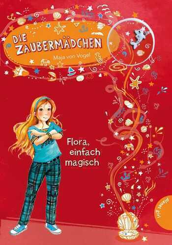 Die Zaubermädchen - Flora, einfach magisch