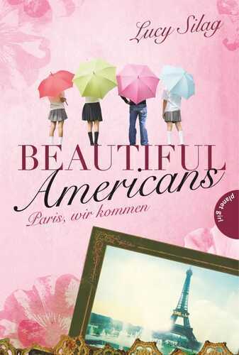 Beautiful Americans , Band 1: Beautiful Americans, Paris, wir kommen