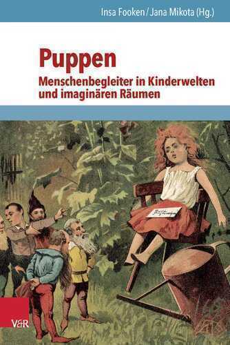 Puppen – Menschenbegleiter in Kinderwelten und imaginären Räumen