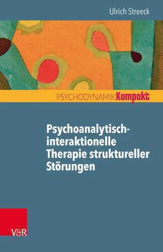 Psychoanalytisch-interaktionelle Therapie struktureller Störungen (Psychodynamik kompakt)
