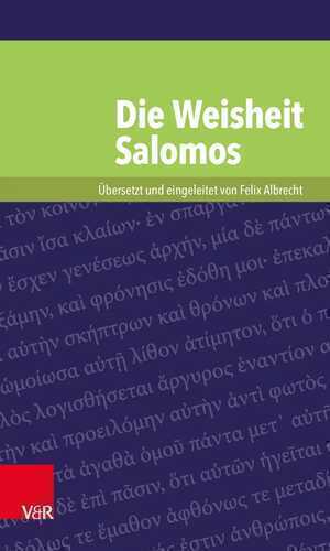 Die Weisheit Salomos (Kleine Bibliothek der antiken jüdischen und christlichen Literatur)