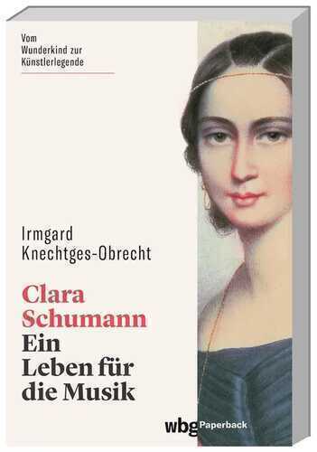 Clara Schumann — Irmgard Knechtges-Obrecht