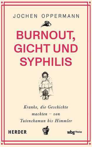 Burnout, Gicht und Syphilis