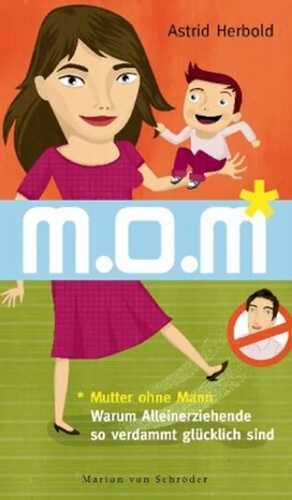 M. o. M. - Mutter ohne Mann