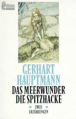 Das Meerwunder - Die Spitzhacke. Zwei Erzählungen