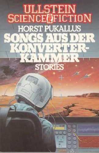 Songs aus der Konverterkammer. Stories. ( Ullstein Science Fiction).