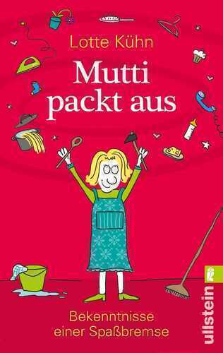 Mutti packt aus — Lotte Kühn