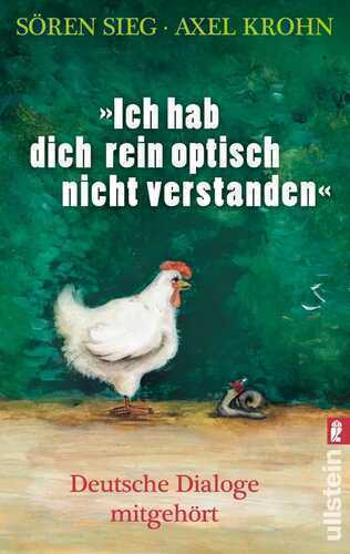 "Ich hab dich rein optisch nicht verstanden"