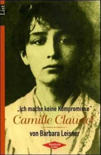 'Ich mache keine Kompromisse', Camille Claudel