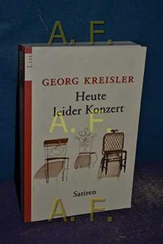 Heute leider Konzert: Satiren