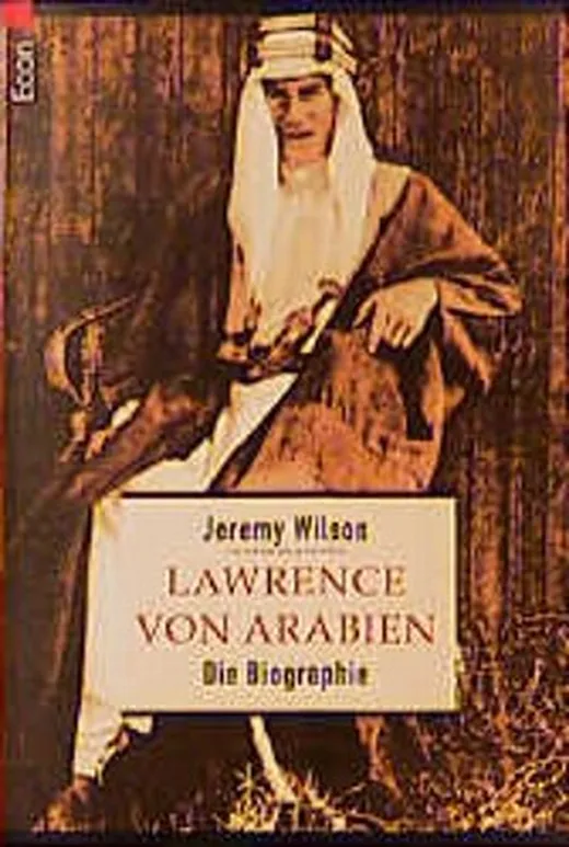 Lawrence von Arabien: Die Biographie